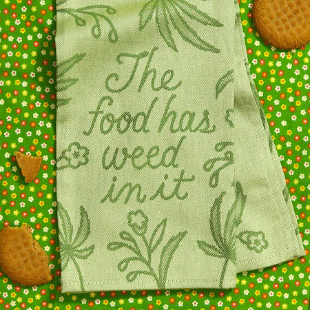 FOOD HAS WEED IN IT TEA TOWEL DISH