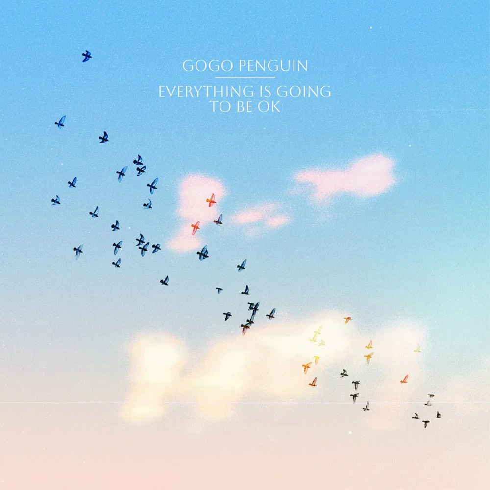 GOGO PENGUIN | EVERYTHING IS GOING TO BE OK (TRANSPARENT GREY EDITION) (VINYL)