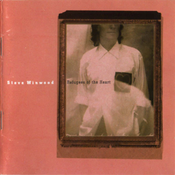 STEVE WINWOOD | REFUGEES OF THE HEART