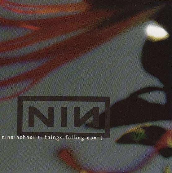 NINE INCH NAILS | THINGS FALLING APART