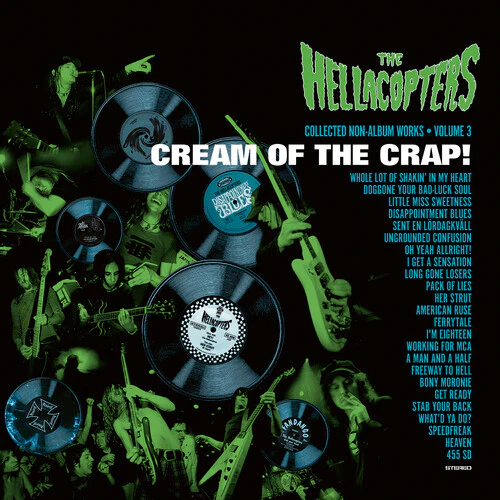HELLACOPTERS | CREAM OF THE CRAP - COLLECTED NON - ALBUM WORKS VOL. 3 (TRANSPARENT GREEN EDITION) (VINYL)