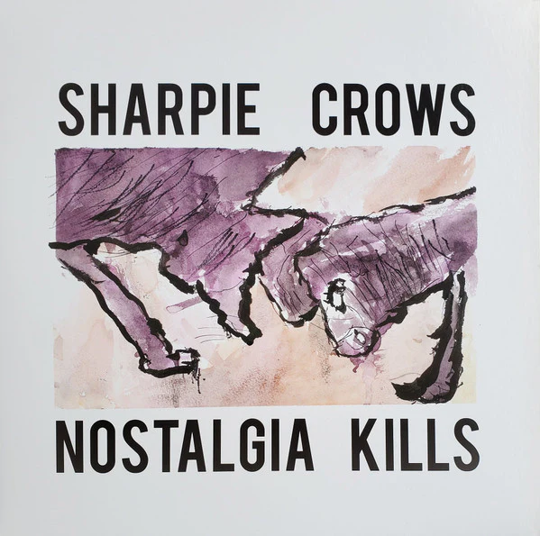 SHARPIE CROWS | NOSTALGIA KILLS