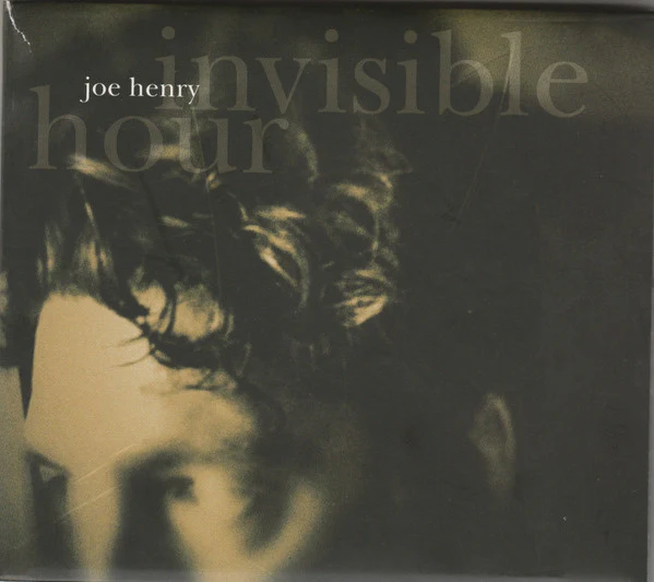 JOE HENRY | INVISIBLE HOUR (DIGI)
