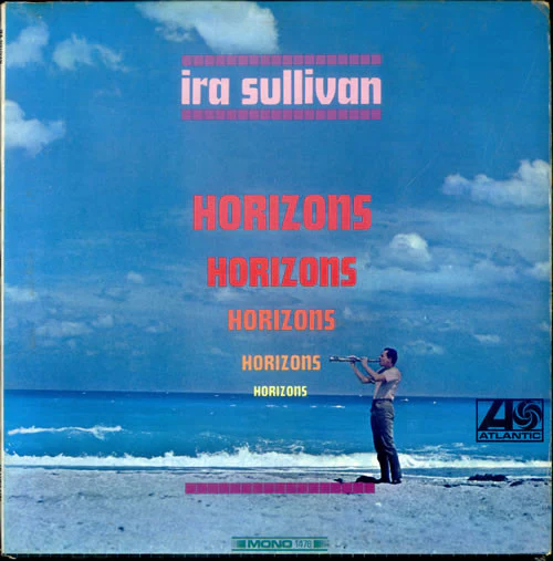 IRA SULLIVAN | HORIZONS