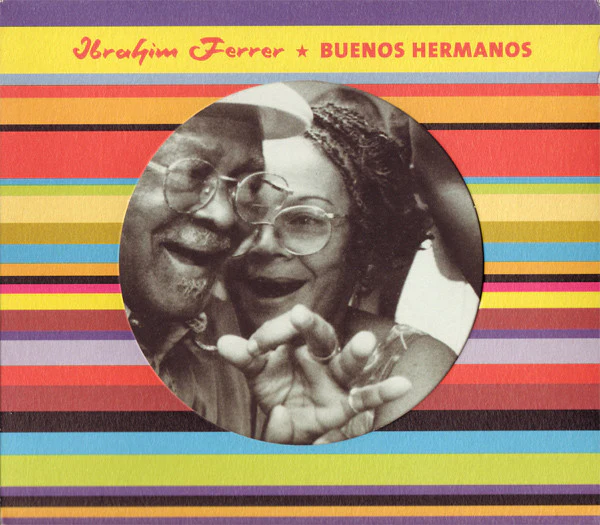 IBRAHIM FERRER | BUENOS HERMANOS