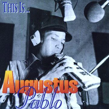 AUGUSTUS PABLO | THIS IS