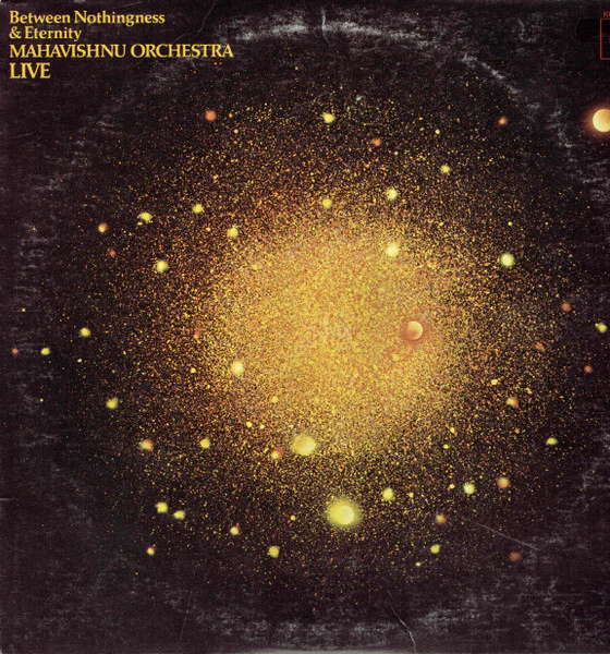 MAHAVISHNU ORCHESTRA | BETWEEN NOTHINGNESS AND ETERNITY LIVE - US