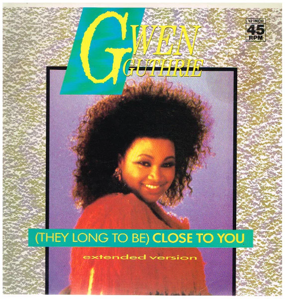 GWEN GUTHRIE | THEY LONG TO BE CLOSE TO YOU - 12