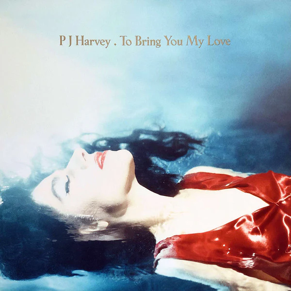 PJ HARVEY | TO BRING YOU MY LOVE - 2020 REISSUE