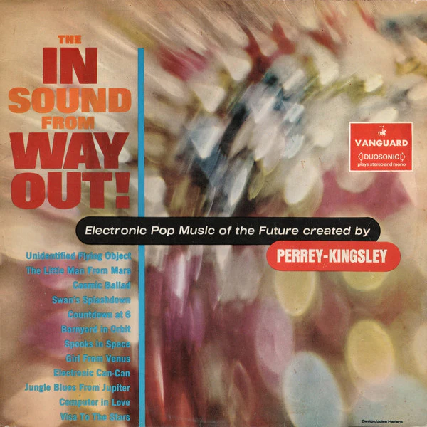 PERREY AND KINGSLEY | IN SOUND FROM WAY OUT