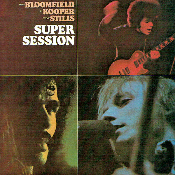 BLOOMFIELD / KOOPER / STILLS | SUPER SESSION