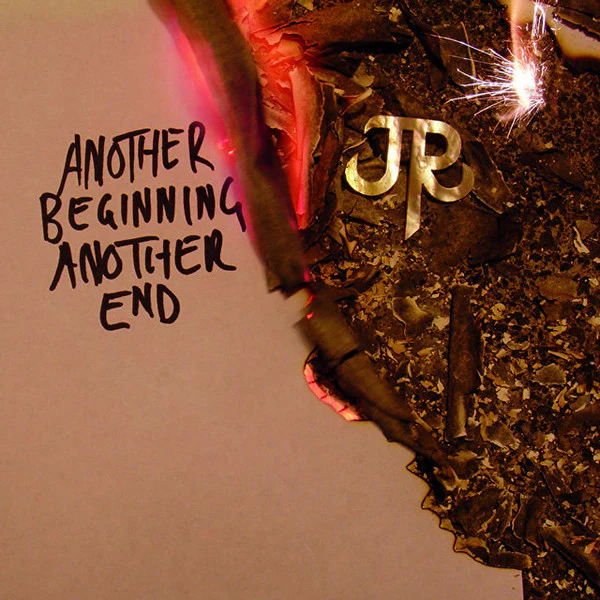 JR | ANOTHER BEGINNING ANOTHER END