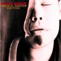 KEVIN QUAIN | TEQUILA VAMPIRE MATINEEE