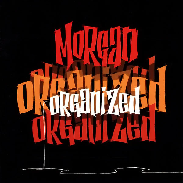 MORGAN | ORGANIZED