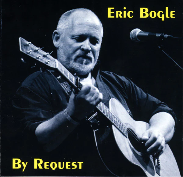 ERIC BOGLE | BY REQUEST