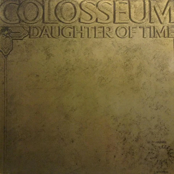 COLOSSEUM | DAUGHTER OF TIME - GERMAN