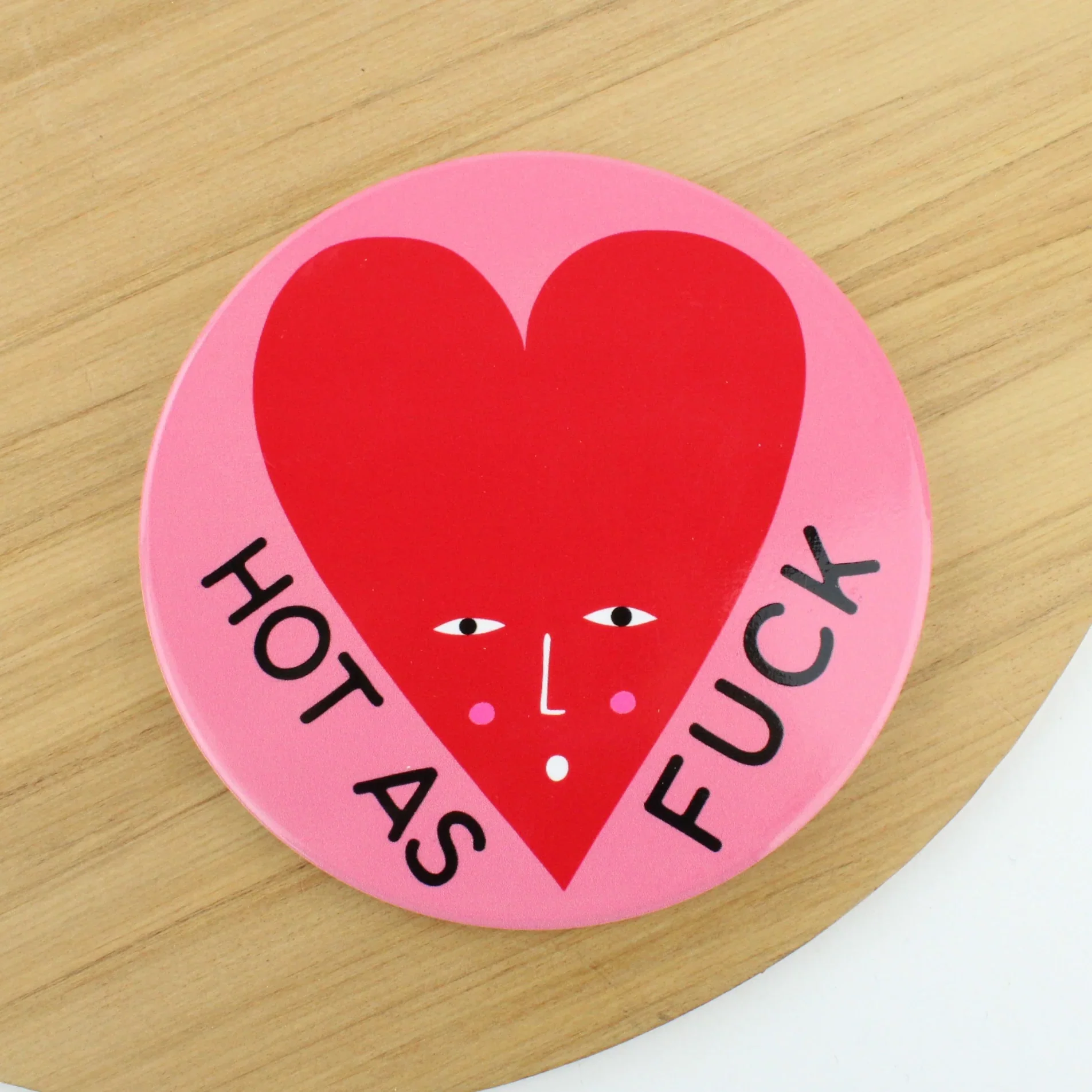 HOT AS FUCK HEART COASTER STUDIO SOPH