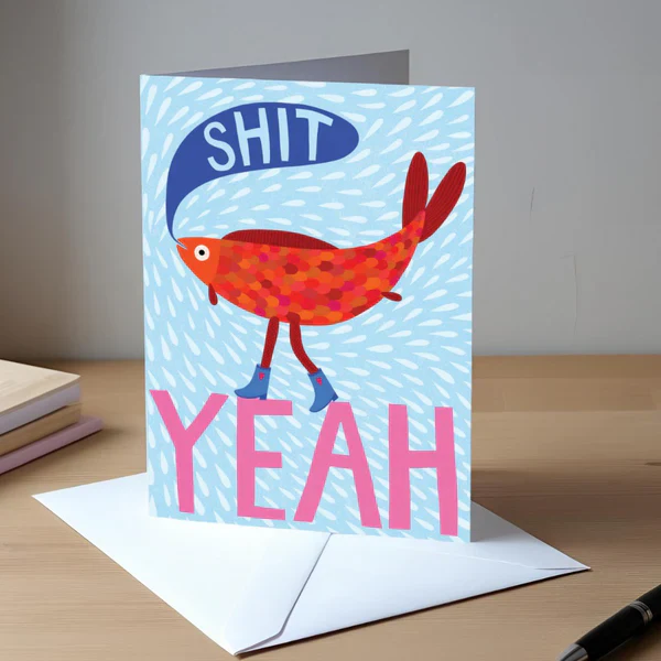 SHIT YEAH GREETING CARD  - NZ ARTIST SOPHIE HOLT