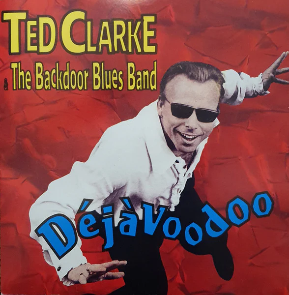 TED CLARKE / BACKDOOR BLUES BAND | DEJA VOODOO
