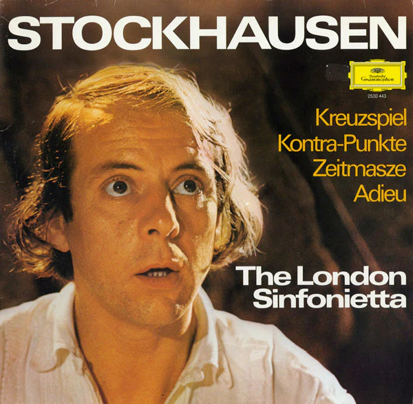 STOCKHAUSEN KARLHEINZ | KREUZSPIEL / KONTRA PUNKTE / ZEITMASZE / ADIEU - LONDON SINFONIETTA STOCKHAUSEN