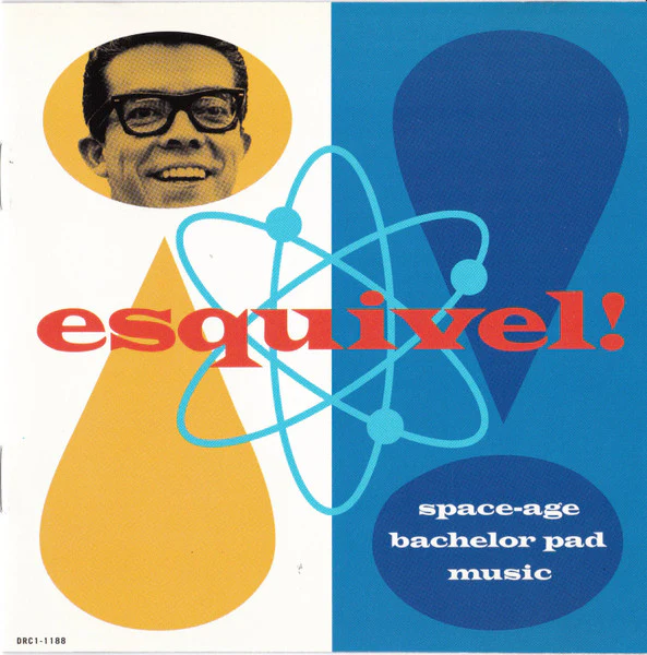 ESQUIVEL | SPACE AGE BACHELOR PAD MUSIC