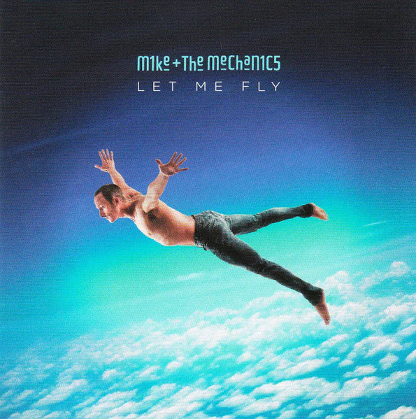 MIKE AND THE MECHANICS | LET ME FLY