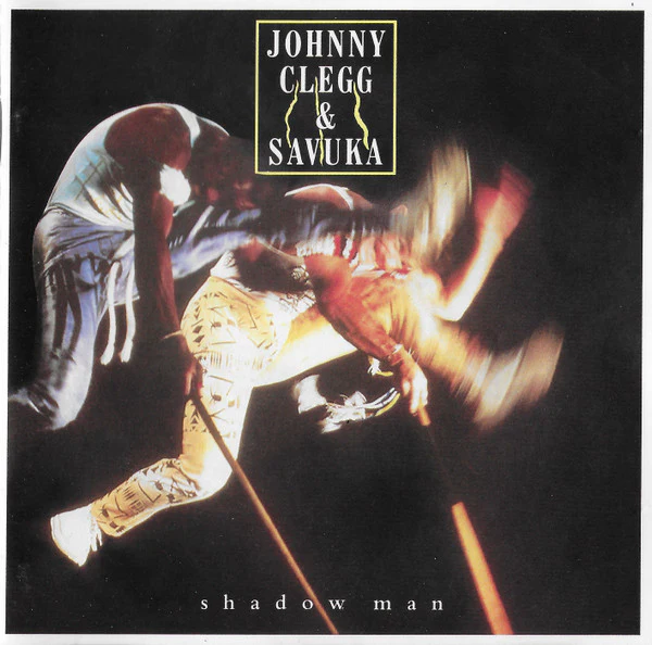 JOHNNY CLEGG AND SAVUKA | SHADOW MAN