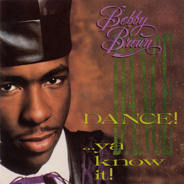 BOBBY BROWN | DANCE YA KNOW IT