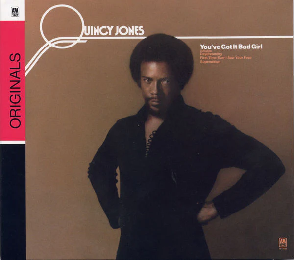 QUINCY JONES | YOUVE GOT IT BAD GIRL