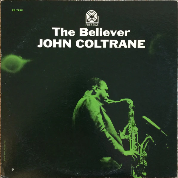 JOHN COLTRANE | BELIEVER - MONO - SS