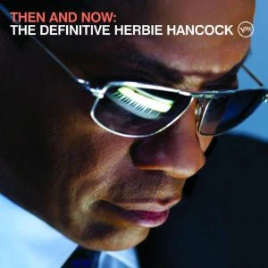 HERBIE HANCOCK | THEN AND NOW DEFINITIVE