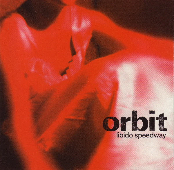 ORBIT | LIBIDO SPEEDWAY