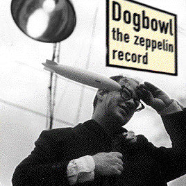 DOGBOWL | ZEPPELIN RECORD
