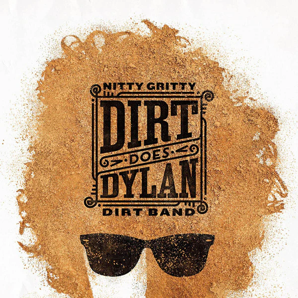NITTY GRITTY DIRT BAND | DIRT DOES DYLAN (DIGI)