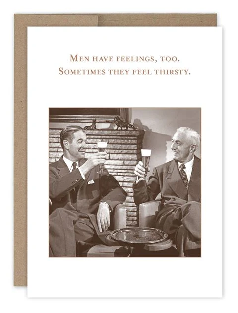 MEN HAVE FEELINGS BIRTHDAY CARD