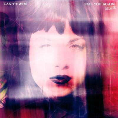 CANT SWIM | FAIL YOU AGAIN (5TH ANNIVERSARY DELUXE BONE GALAXY 2LP EDITION) (VINYL)