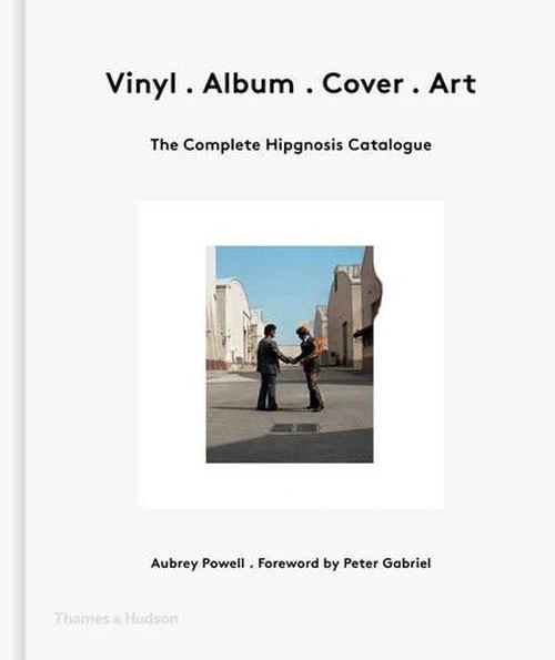 POWELL AUBREY | VINYL . ALBUM . COVER . ART: THE COMPLETE HIPGNOSIS CATALOGUE