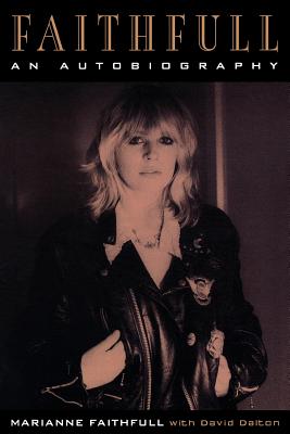 MARIANNE FAITHFULL | FAITHFULL: AN AUTOBIOGRAPHY MARIANNE FAITHFULL MUSICIAN AND ACTRESS