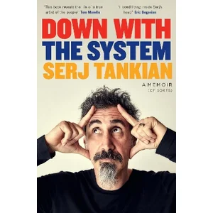 SERJ TANKIAN | DOWN WITH THE SYSTEM  SERJ TANKIAN MEMOIR
