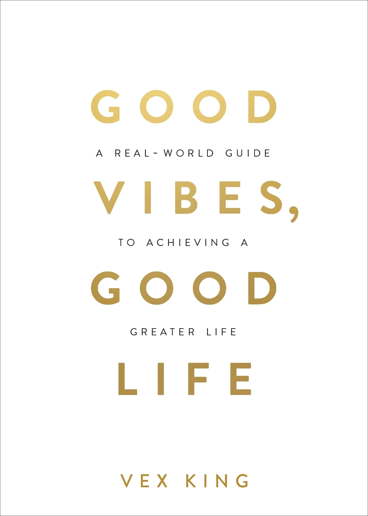 VEX KING | GOOD VIBES GOOD LIFE
