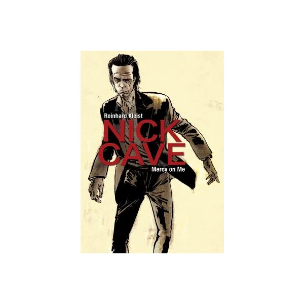 KLEIST REIHNHARD | NICK CAVE MERCY ON ME - GRAPHIC NOVEL