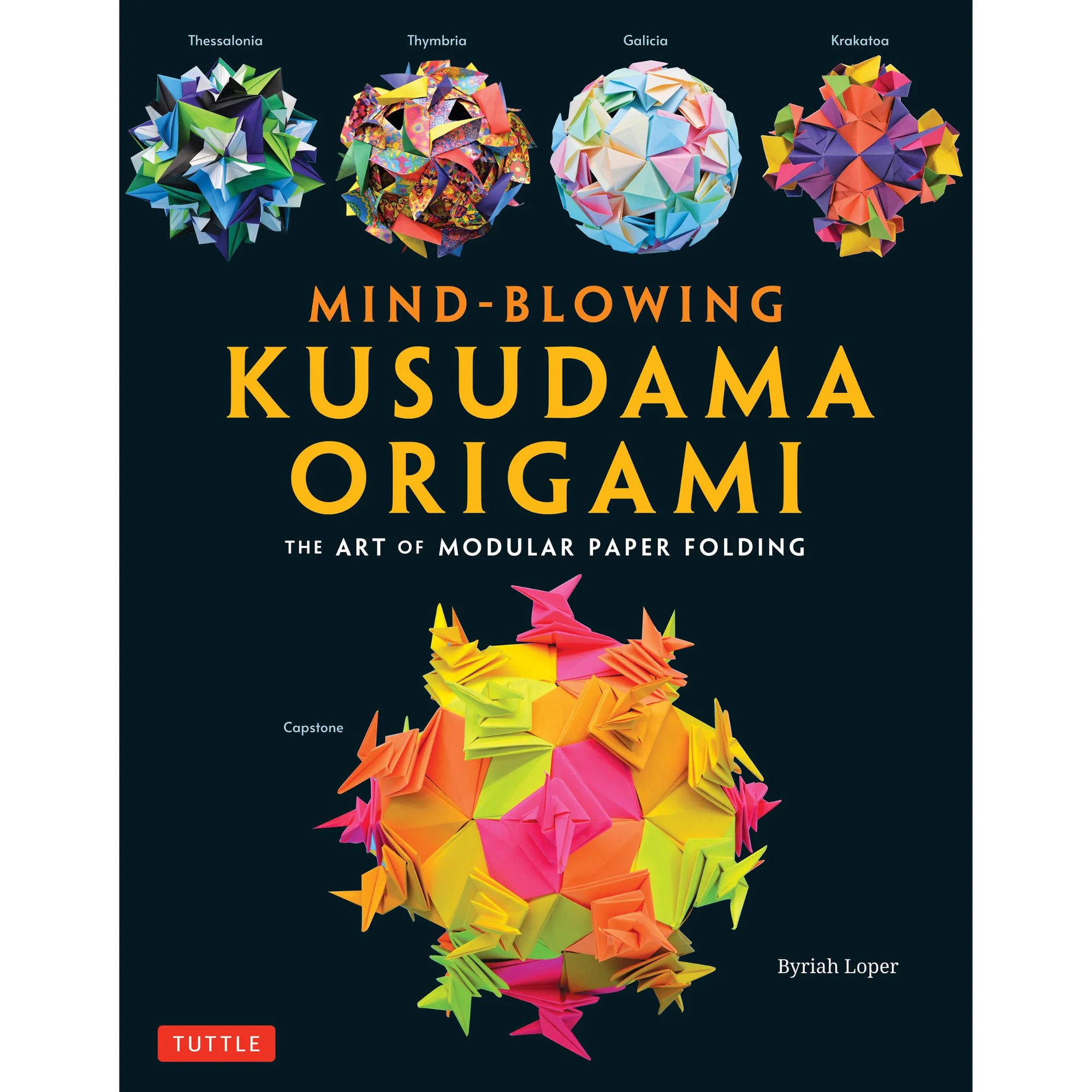 BYRIAH LOPER | MIND BLOWING KUSUDAMA ORIGAMI